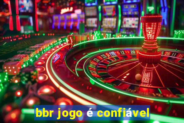 bbr jogo é confiável