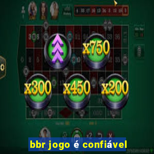 bbr jogo é confiável