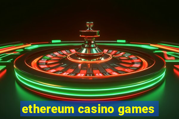 ethereum casino games