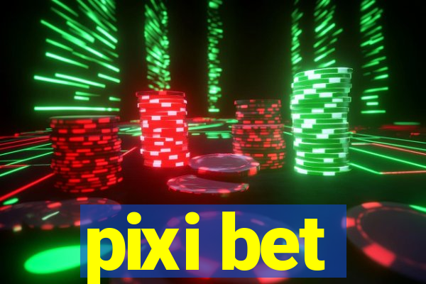 pixi bet