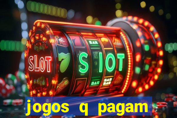 jogos q pagam dinheiro de verdade