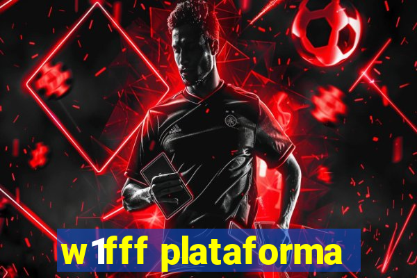 w1fff plataforma