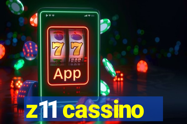 z11 cassino