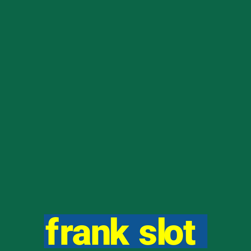 frank slot