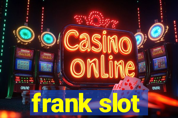 frank slot