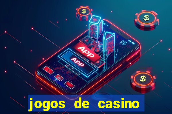 jogos de casino que ganha dinheiro de verdade