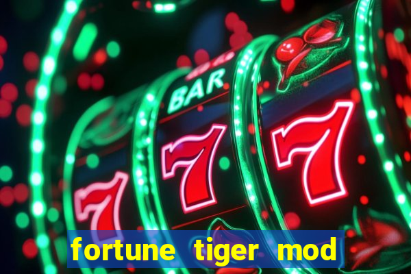 fortune tiger mod apk dinheiro infinito