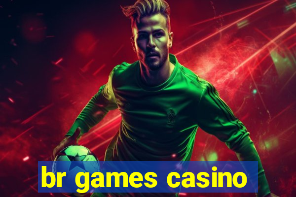 br games casino