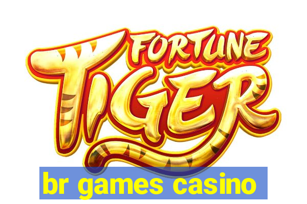 br games casino