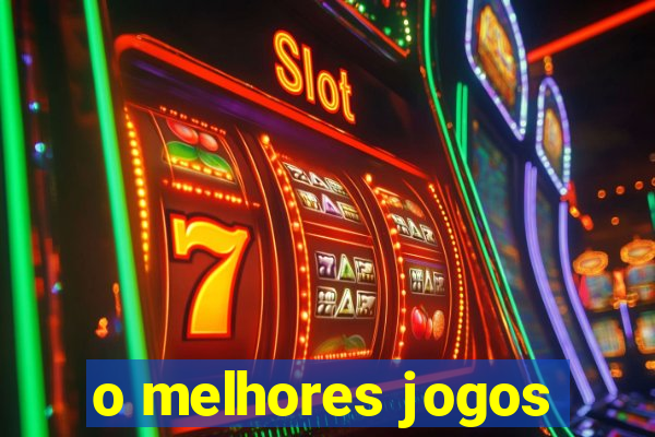 o melhores jogos