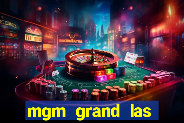 mgm grand las vegas hotel and casino