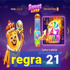 regra 21