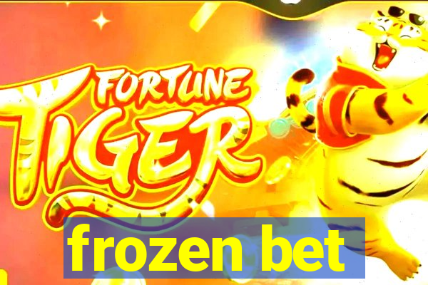 frozen bet