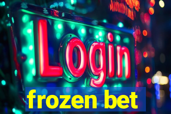 frozen bet