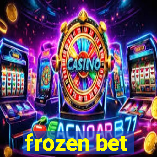 frozen bet