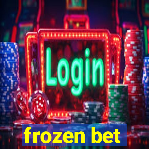 frozen bet