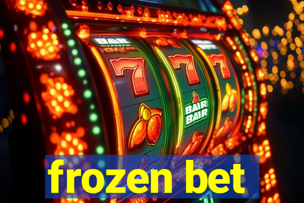 frozen bet