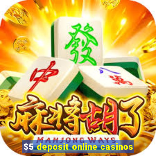 $5 deposit online casinos