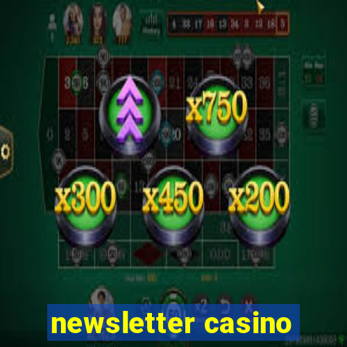 newsletter casino