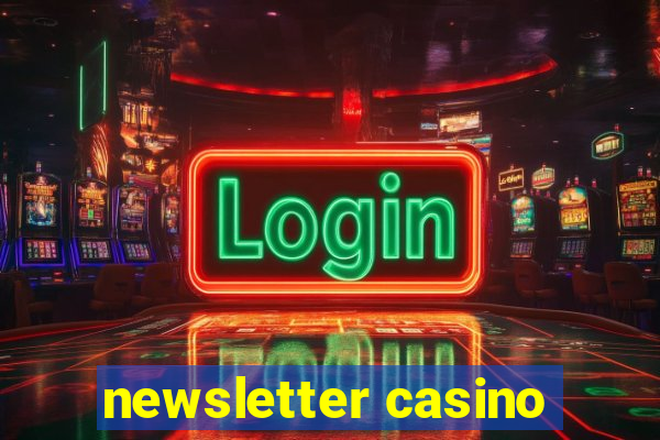 newsletter casino