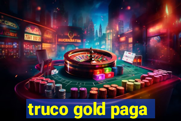 truco gold paga