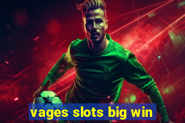 vages slots big win