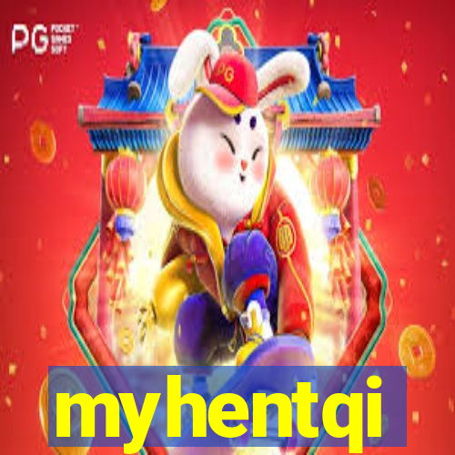 myhentqi