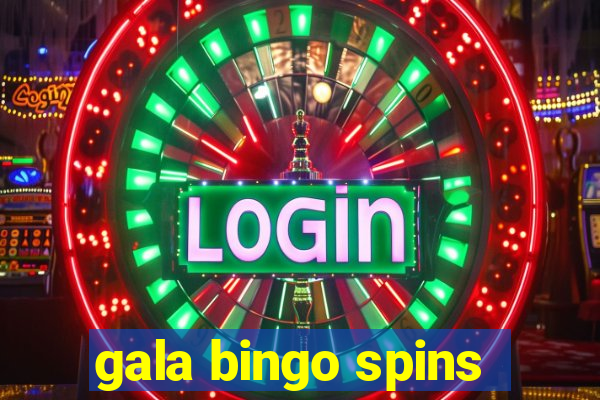 gala bingo spins