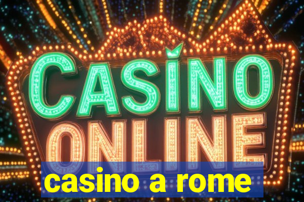 casino a rome