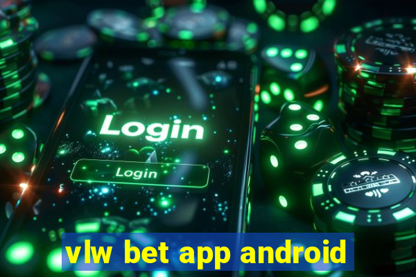 vlw bet app android