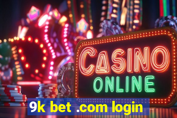 9k bet .com login