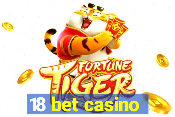 18 bet casino