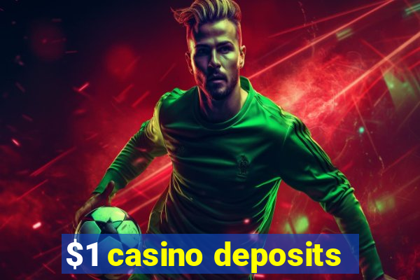 $1 casino deposits