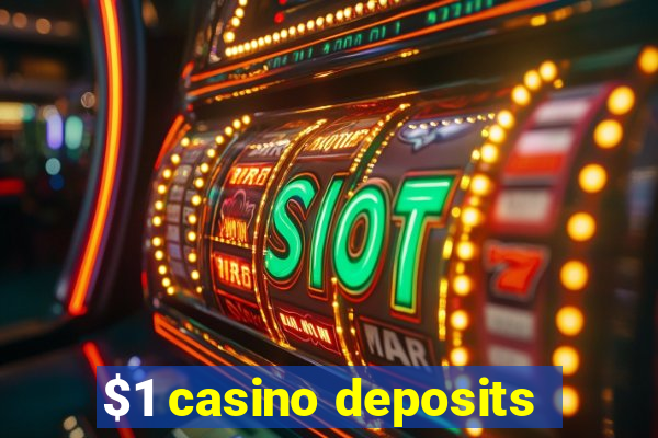 $1 casino deposits