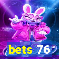 bets 76