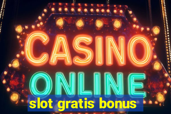 slot gratis bonus