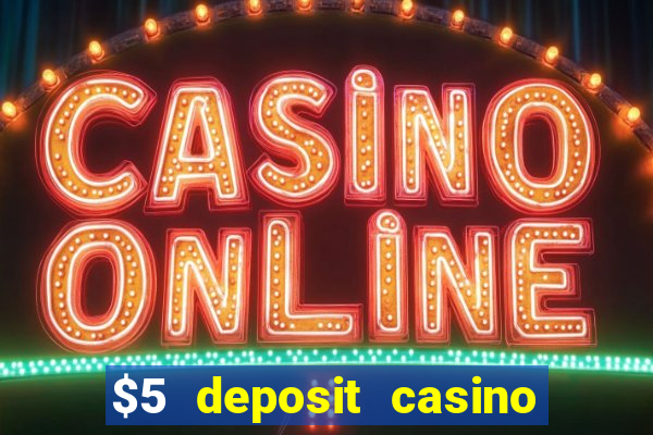 $5 deposit casino nz 2019