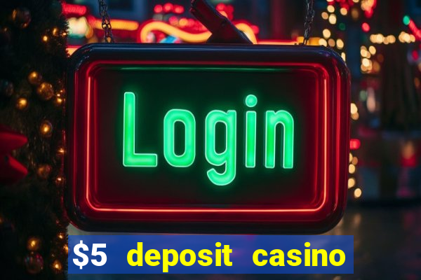 $5 deposit casino nz 2019