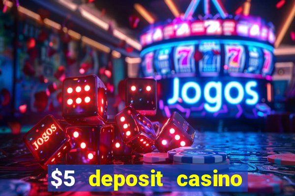 $5 deposit casino nz 2019