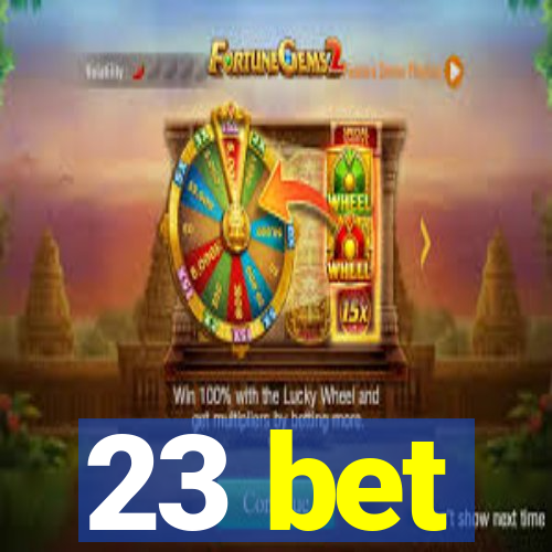 23 bet