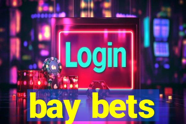 bay bets