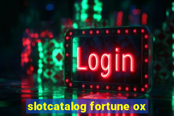 slotcatalog fortune ox