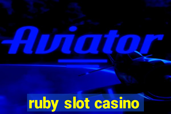 ruby slot casino