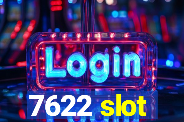 7622 slot