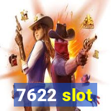 7622 slot