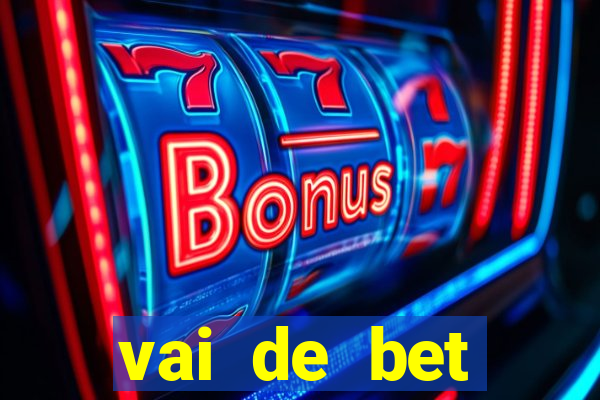 vai de bet deposito minimo