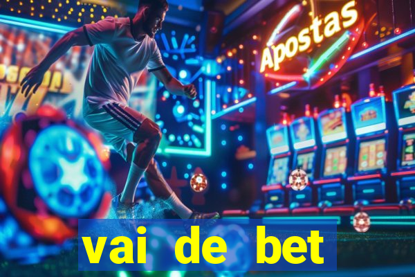 vai de bet deposito minimo