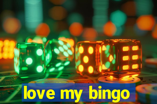 love my bingo