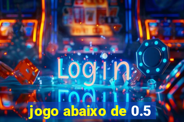 jogo abaixo de 0.5