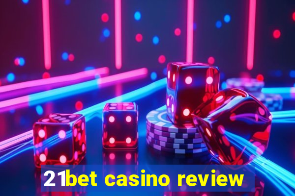 21bet casino review